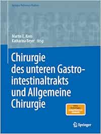 Chirurgie des unteren Gastrointestinaltrakts und Allgemeine Chirurgie (Springer Reference Medizin)