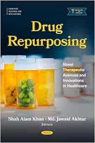 Drug Repurposing: Novel Therapeutic Avenues and Innovations in Healthcare
