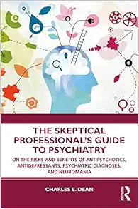 The Skeptical Professional’s Guide to Psychiatry