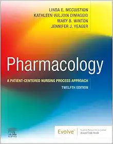Pharmacology: A Patient-Centered Nursing Process Approach, 12th Edition