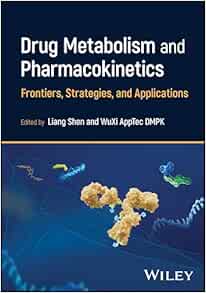 Drug Metabolism and Pharmacokinetics: Frontiers, Strategies, and Applications