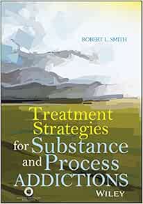Treatment Strategies for Substance and Process Addictions