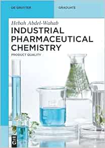 Industrial Pharmaceutical Chemistry: Product Quality (De Gruyter Textbook)