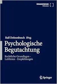 Psychologische Begutachtung: Rechtliche Grundlagen – Leitlinien – Empfehlungen (German Edition)