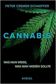 Cannabis: Was Man Weiss, Was Man Wissen Sollte, 3rd Edition