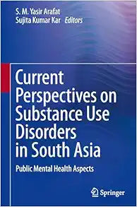 Current Perspectives on Substance Use Disorders in South Asia: Public Mental Health Aspects