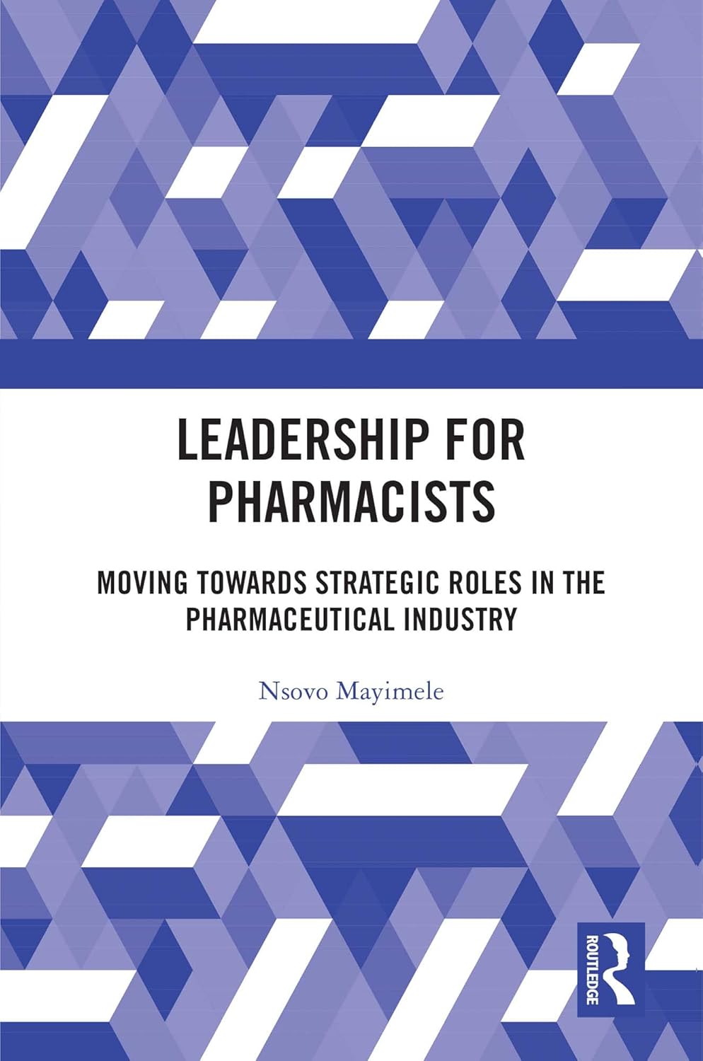 Leadership for Pharmacists: Moving Towards Strategic Roles in the Pharmaceutical Industry