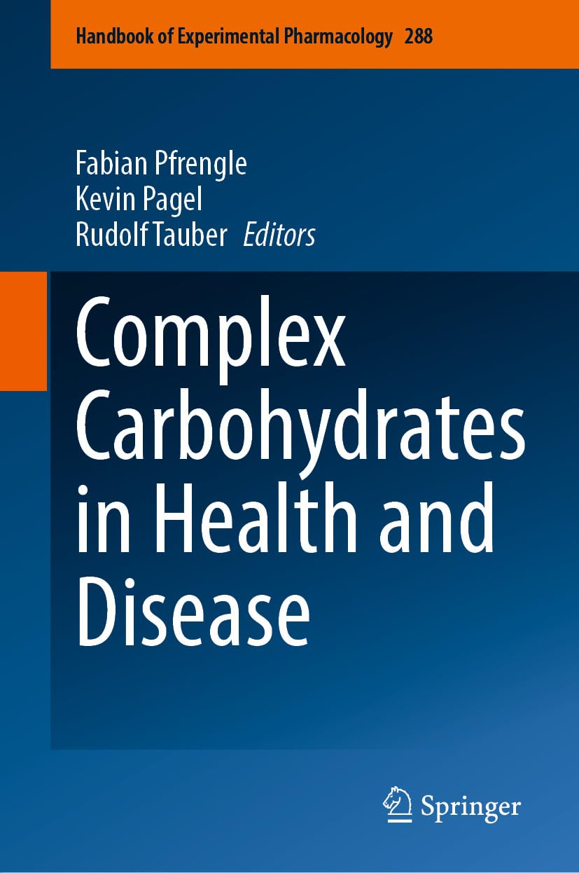 Complex Carbohydrates in Health and Disease (Handbook of Experimental Pharmacology 288)