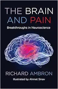 The Brain and Pain: Breakthroughs in Neuroscience