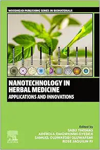 Nanotechnology in Herbal Medicine: Applications and Innovations (Woodhead Publishing Series in Biomaterials)