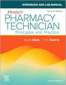 Workbook and Lab Manual for Mosby's Pharmacy Technician: Principles and Practice, 7th Edition