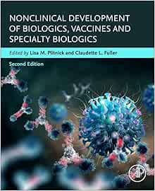 Nonclinical Development of Biologics, Vaccines and Specialty Biologics, 2nd Edition