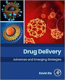 Drug Delivery: Advances and Emerging Strategies