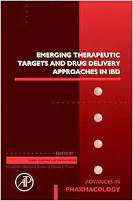 Emerging Therapeutic Targets and Drug Delivery Approaches in IBD (Volume 101) (Advances in Pharmacology, Volume 101)