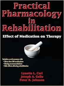 Practical Pharmacology in Rehabilitation: Effect of Medication on Therapy