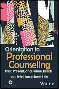 Orientation to Professional Counseling: Past, Present, and Future Trends