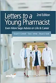Letters to a Young Pharmacist: Even More Sage Advice on Life & Career, 2nd Edition
