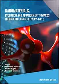 Nanomaterials: Evolution and Advancement Towards Therapeutic Drug Delivery (Part I)