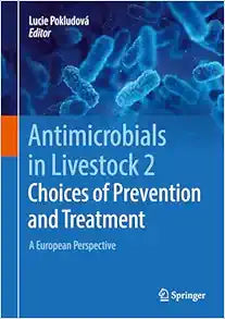 Antimicrobials in Livestock 2: Choices of Prevention and Treatment: A European Perspective