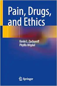 Pain, Drugs, and Ethics