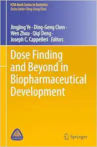 Dose Finding and Beyond in Biopharmaceutical Development (ICSA Book Series in Statistics)