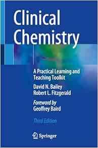 Clinical Chemistry: A Practical Learning and Teaching Toolkit, 3rd Edition