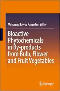 Bioactive Phytochemicals in By-products from Bulb, Flower and Fruit Vegetables
