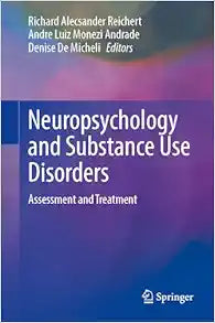 Neuropsychology and Substance Use Disorders: Assessment and Treatment