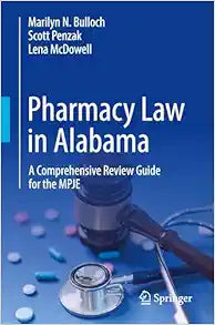 Pharmacy Law in Alabama: A Comprehensive Review Guide for the MPJE