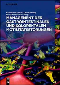 Management der gastrointestinalen und kolorektalen Motilitätsstörungen (German Edition)