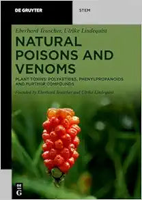 Natural Poisons and Venoms: Plant Toxins: Polyketides, Phenylpropanoids and Further Compounds (De Gruyter STEM)