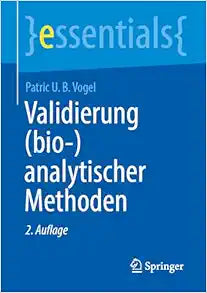 Validierung (bio-)analytischer Methoden (essentials) (German Edition)