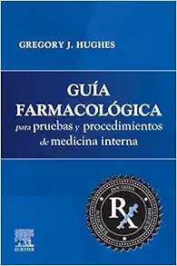 Guía farmacológica para pruebas y procedimientos de Medicina Interna