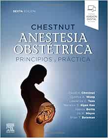 Chestnut. Anestesia obstétrica. Principios y práctica, 6th Edition