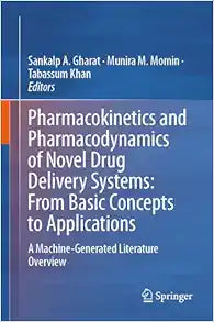 Pharmacokinetics and Pharmacodynamics of Novel Drug Delivery Systems: From Basic Concepts to Applications: A Machine-Generated Literature Overview