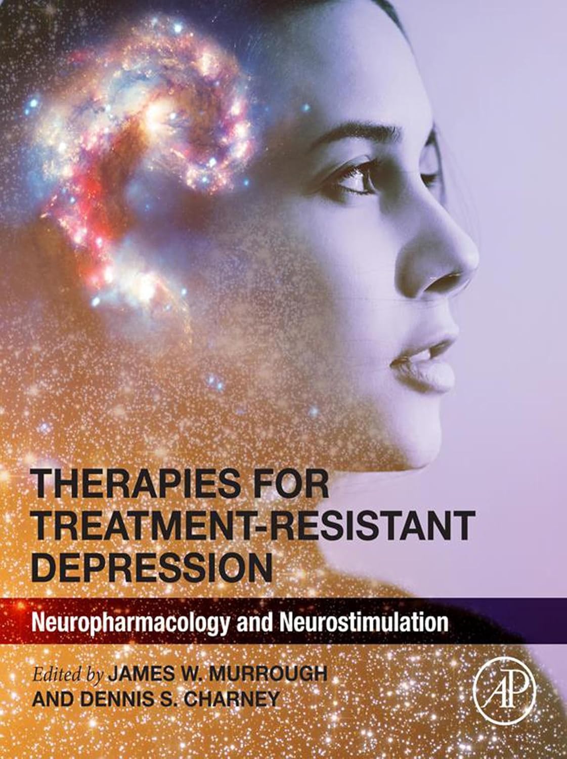 Therapies for Treatment-Resistant Depression: Neuropharmacology and Neurostimulation