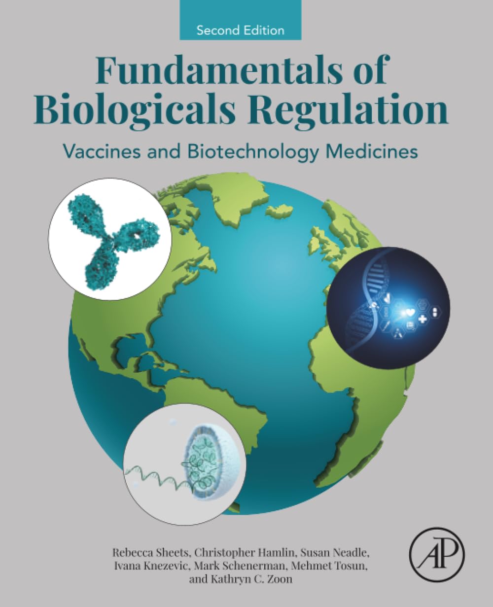 Fundamentals of Biologicals Regulation: Vaccines and Biotechnology Medicines, 2nd Edition