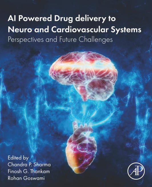 AI Powered Drug delivery to Neuro and Cardiovascular Systems: Perspectives and Future Challenges, 230th Edition