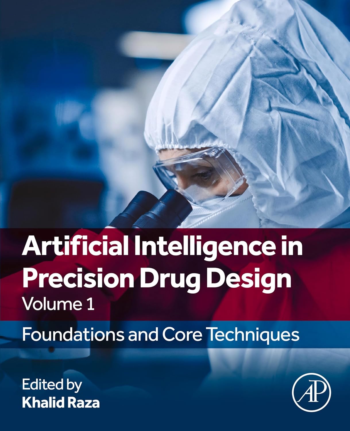 Artificial Intelligence in Precision Drug Design, Volume 1: Foundations and Core Techniques