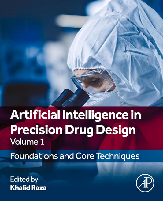 Artificial Intelligence in Precision Drug Design, Volume 1: Foundations and Core Techniques