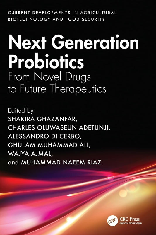 Next Generation Probiotics (Current Developments in Agricultural Biotechnology and Food Security)