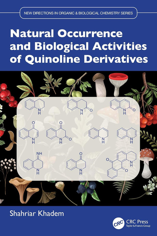 Natural Occurrence and Biological Activities of Quinoline Derivatives (New Directions in Organic & Biological Chemistry)