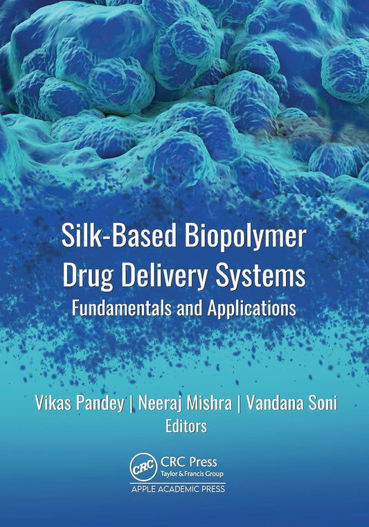 Silk-Based Biopolymer Drug Delivery Systems: Fundamentals and Applications