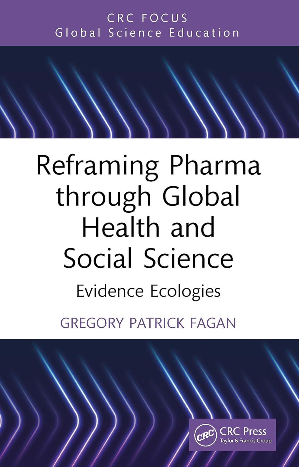 Reframing Pharma through Global Health and Social Science: Evidence Ecologies (Global Science Education)