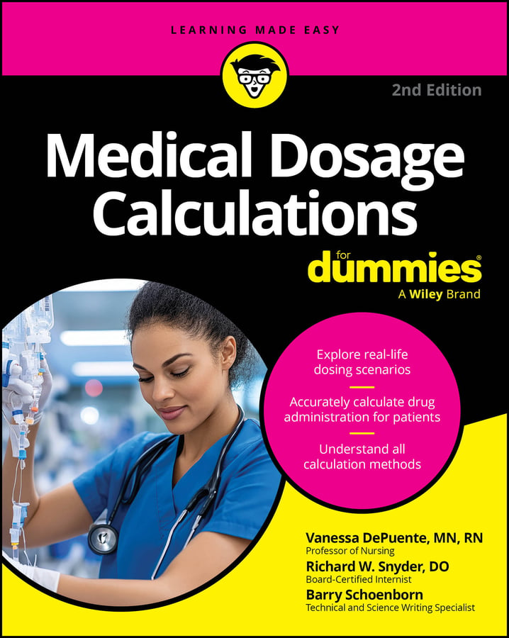 Medical Dosage Calculations For Dummies, 2nd Edition