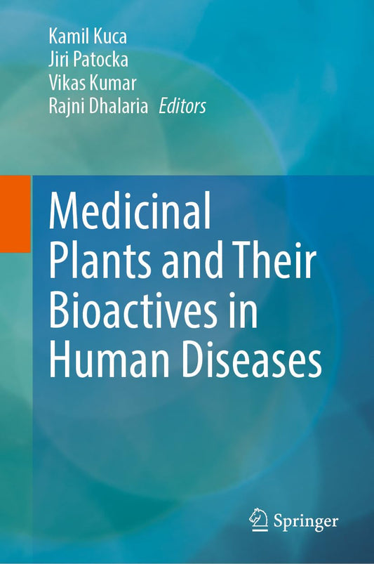 Medicinal Plants and Their Bioactives in Human Diseases