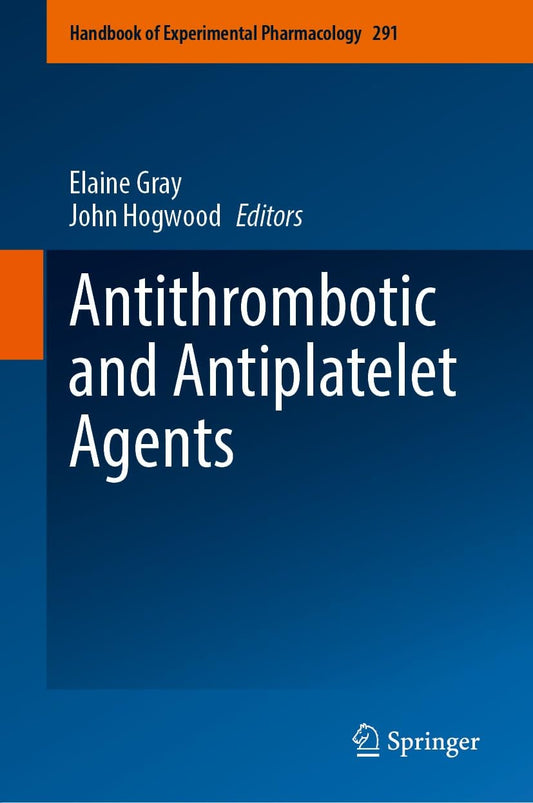Antithrombotic and Antiplatelet Agents (Volume 291)