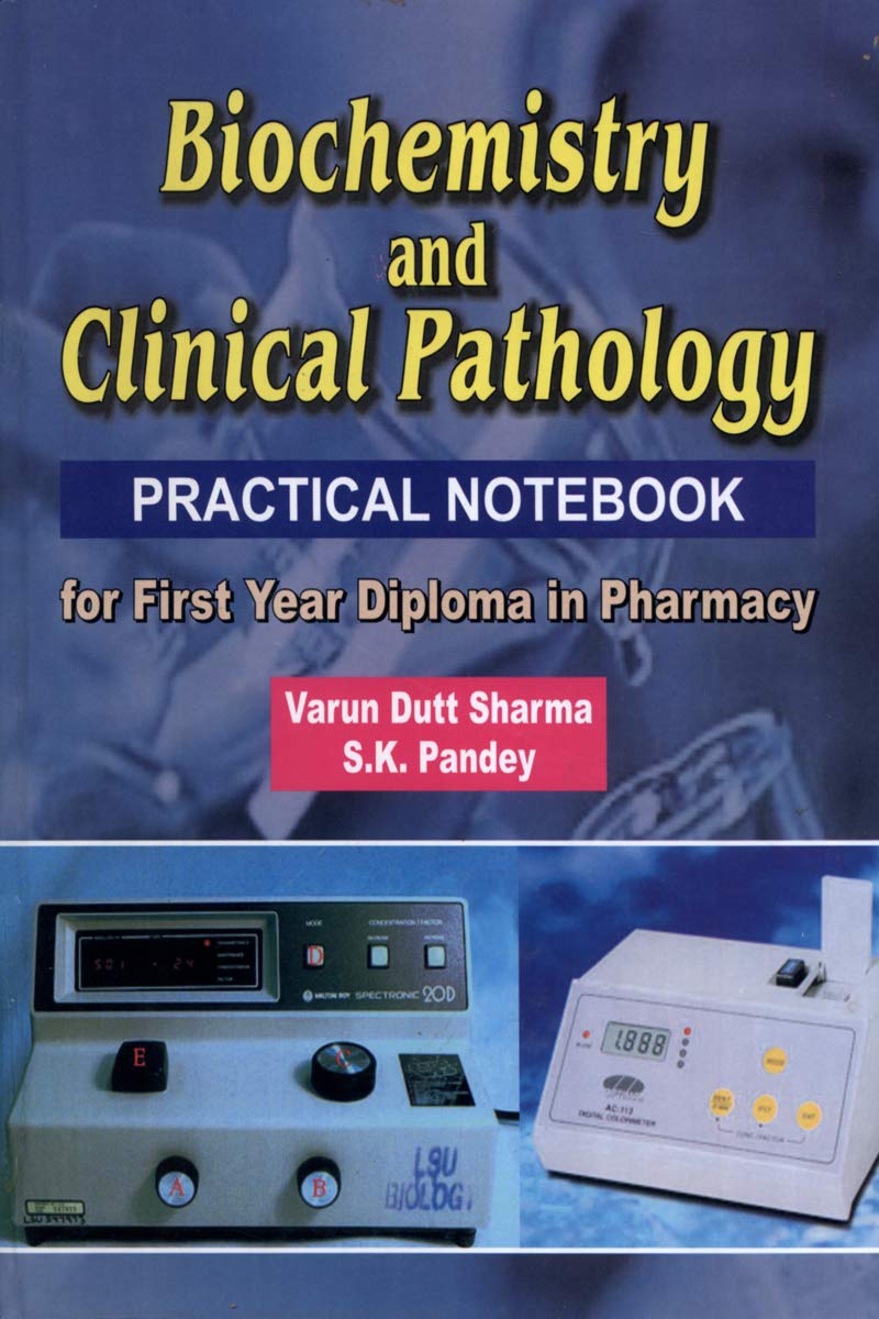 Biochemistry and Clinical Pathology: Practical Notebook for First Year Diploma in Pharmacy