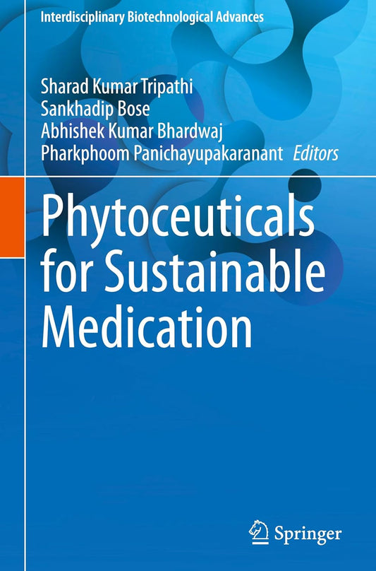 Phytoceuticals for Sustainable Medication (Interdisciplinary Biotechnological Advances)